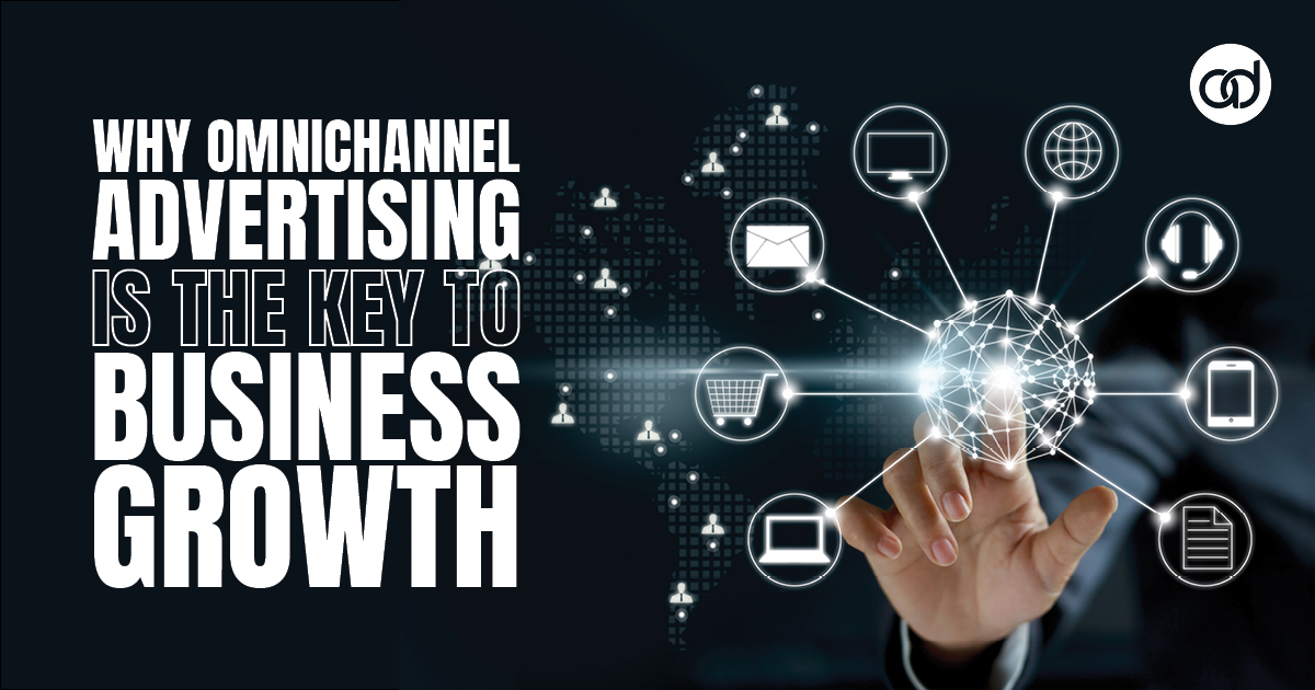Why Omnichannel Advertising is the Key to Business Growth - AdSerts, Inc.