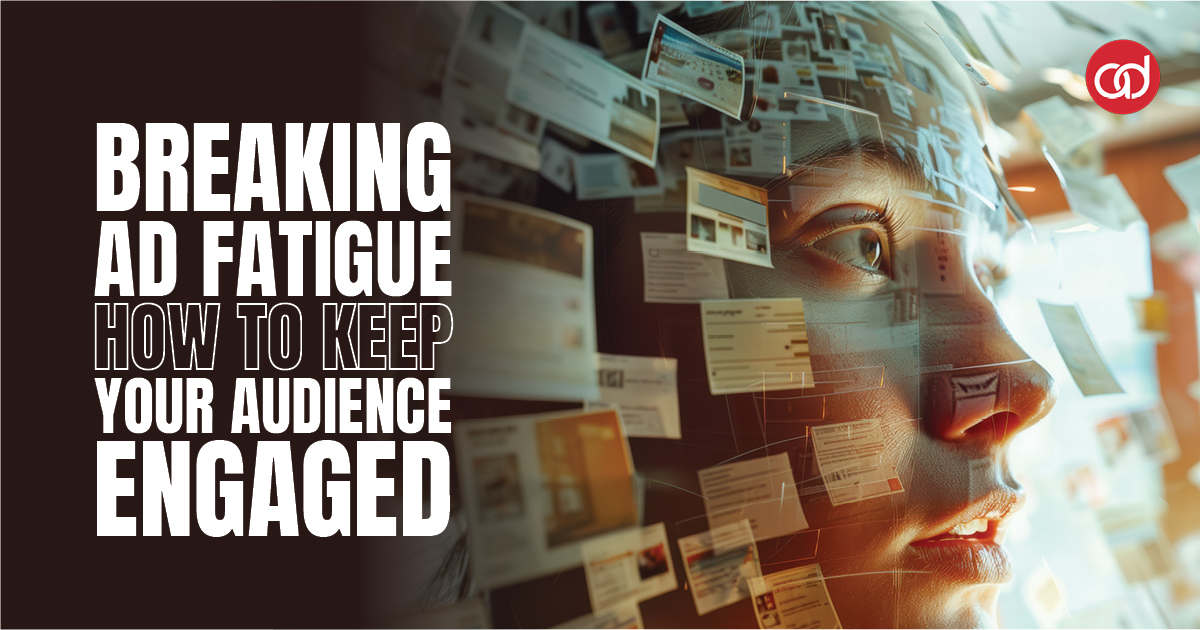 Breaking Through Ad Fatigue: How to Keep Your Audience Engaged - AdSerts, Inc.