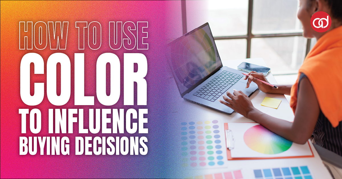 How to Use Color to Influence Purchasing Decisions - AdSerts, Inc.