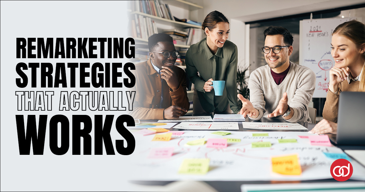 Remarketing Strategies That Actually Work - AdSerts, Inc.
