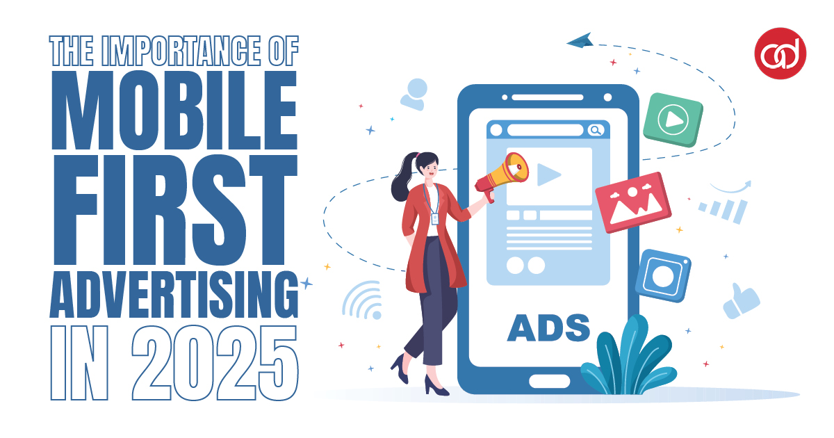 The Importance of Mobile-First Advertising in 2025 - AdSerts, Inc.